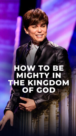 How To Be Mighty In The Kingdom Of God